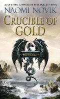 Crucible of Gold (Temeraire) Crucible of Gold (Temeraire)