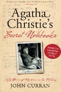 Agatha Christie's Secret Notebooks: Fifty Years of Mysteries in the Making Agatha Christie's Secret Notebooks: Fifty Years of Mysteries in the Making