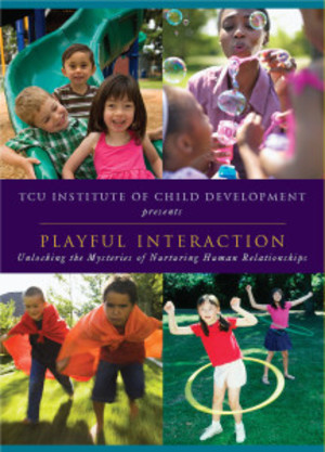 Playful Interaction: Unlocking the Mysteries of Nurturing Human Relationships Playful Interaction: Unlocking the Mysteries of Nurturing Human Relationships
