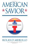 American Savior: A Novel of Divine Politics American Savior: A Novel of Divine Politics