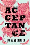 Acceptance: A Novel (The Southern Reach Trilogy) Acceptance: A Novel (The Southern Reach Trilogy)