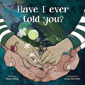 Have I Ever Told You? Have I Ever Told You?