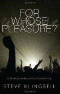 For Whose Pleasure: Confronting the Real Issue as We Gather to Worship For Whose Pleasure: Confronting the Real Issue as We Gather to Worship