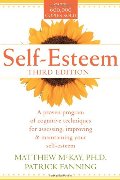 Self-Esteem: A Proven Program of Cognitive Techniques for Assessing, Improving, and Maintaining Your Self-Esteem Self-Esteem: A Proven Program of Cognitive Techniques for Assessing, Improving, and Maintaining Your Self-Esteem