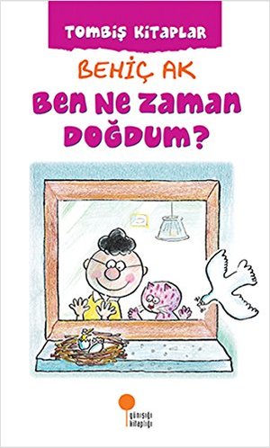 Ben Ne Zaman Dogdum? Ben Ne Zaman Dogdum?