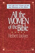 All the Women of the Bible All the Women of the Bible