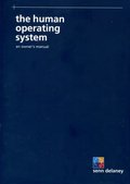 Human Operating System: An Owner's Manual, The Human Operating System: An Owner's Manual, The