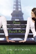 Anna and the French Kiss (Anna and the French Kiss, #1) Anna and the French Kiss (Anna and the French Kiss, #1)