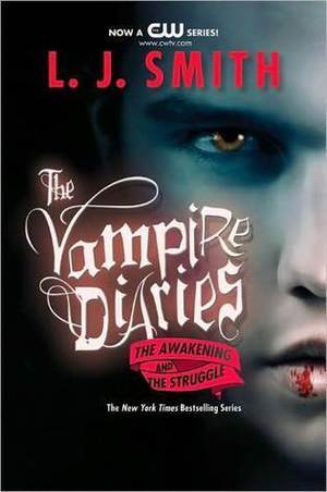 Awakening / The Struggle (Vampire Diaries, Books 1-2), The Awakening / The Struggle (Vampire Diaries, Books 1-2), The