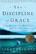 Discipline of Grace: God's Role and Our Role in the Pursuit of Holiness, The Discipline of Grace: God's Role and Our Role in the Pursuit of Holiness, The