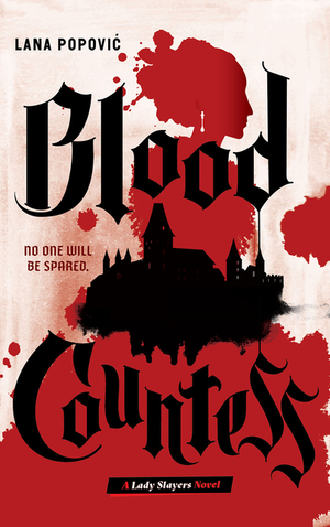 Blood Countess (Lady Slayers #1) Blood Countess (Lady Slayers #1)