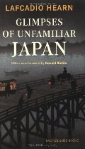 Glimpses of Unfamiliar Japan (Tuttle Classics) Glimpses of Unfamiliar Japan (Tuttle Classics)