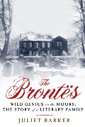 Brontes: Wild Genius on the Moors: The Story of a Literary Family, The Brontes: Wild Genius on the Moors: The Story of a Literary Family, The