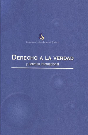 Derecho a la verdad y derecho internacional Derecho a la verdad y derecho internacional
