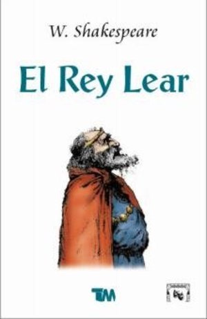 El rey Lear/ King Lear (Spanish Edition) El rey Lear/ King Lear (Spanish Edition)