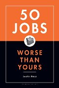 50 Jobs Worse Than Yours 50 Jobs Worse Than Yours