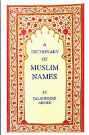 Dictionary of Muslim Names, A Dictionary of Muslim Names, A
