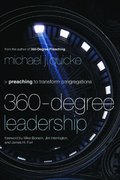 360-Degree Leadership: Preaching to Transform Congregations 360-Degree Leadership: Preaching to Transform Congregations