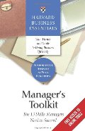 Manager's Toolkit: The 13 Skills Managers Need to Succeed (Harvard Business Essentials) Manager's Toolkit: The 13 Skills Managers Need to Succeed (Harvard Business Essentials)