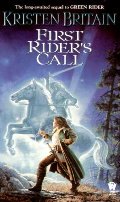 First Rider's Call: Book Two of Green Rider First Rider's Call: Book Two of Green Rider