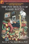 Psychology of Harry Potter: An Unauthorized Examination Of The Boy Who Lived (Psychology of Popular Culture), The Psychology of Harry Potter: An Unauthorized Examination Of The Boy Who Lived (Psychology of Popular Culture), The