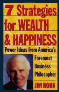 7 Strategies for Wealth & Happiness: Power Ideas from America's Foremost Business Philosopher 7 Strategies for Wealth & Happiness: Power Ideas from America's Foremost Business Philosopher