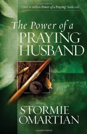 Power of A Praying Husband, The Power of A Praying Husband, The