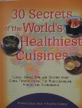 30 Secrets of the World's Healthiest Cuisines: Global Eating Tips and Recipes 30 Secrets of the World's Healthiest Cuisines: Global Eating Tips and Recipes