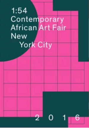 1:54 1:54 Contemporary African Art Fair New York Catalogue 2016 (BIE 223) 1:54 1:54 Contemporary African Art Fair New York Catalogue 2016 (BIE 223)