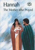 Hannah: The Mother Who Prayed (Bibletime Books) Hannah: The Mother Who Prayed (Bibletime Books)