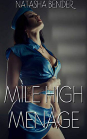 Mile High Menage: Erotic Short Story Mile High Menage: Erotic Short Story