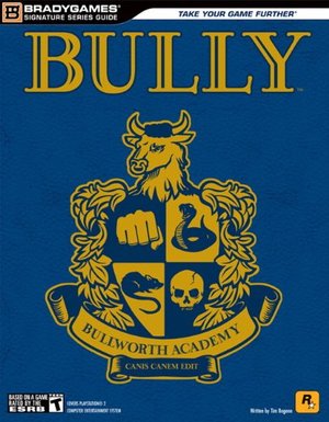 Bully Signature Series Guide (Signature Series(Bradygames)) Bully Signature Series Guide (Signature Series(Bradygames))