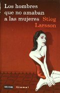 Los hombres que no amaban a las mujeres: The Girl With The Dragon Tattoo (Spanish Edition) (Millennium) Los hombres que no amaban a las mujeres: The Girl With The Dragon Tattoo (Spanish Edition) (Millennium)