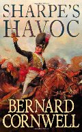 Sharpes Havoc French Invasion Portugal Spring 1809 Sharpes Havoc French Invasion Portugal Spring 1809