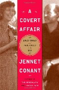 Covert Affair: Julia Child and Paul Child in the OSS, A Covert Affair: Julia Child and Paul Child in the OSS, A