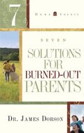 7 Solutions for Burned-Out Parents (Home Counts) 7 Solutions for Burned-Out Parents (Home Counts)