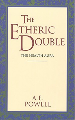 Etheric Double: The Health Aura of Man (Quest Books), The Etheric Double: The Health Aura of Man (Quest Books), The