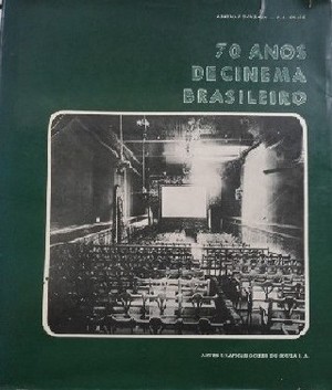 70 Anos de Cinema Brasileiro 70 Anos de Cinema Brasileiro