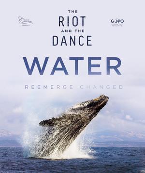 Riot and The Dance: Water, The Riot and The Dance: Water, The