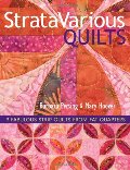 StrataVarious Quilts: 9 Fabulous Strip Quilts from Fat Quarters StrataVarious Quilts: 9 Fabulous Strip Quilts from Fat Quarters