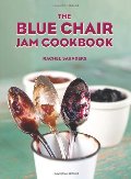 Blue Chair Jam Cookbook, The Blue Chair Jam Cookbook, The