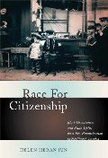 Race for Citizenship: Black Orientalism and Asian Uplift from Pre-Emancipation to Neoliberal America (Nation of Newcomers) Race for Citizenship: Black Orientalism and Asian Uplift from Pre-Emancipation to Neoliberal America (Nation of Newcomers)