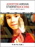 Achieving Aboriginal Student Success: A Guide for K to 8 Classrooms Achieving Aboriginal Student Success: A Guide for K to 8 Classrooms