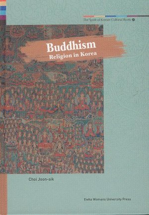 Buddhism: Religion in Korea Buddhism: Religion in Korea