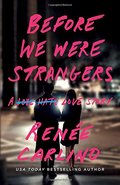 Before We Were Strangers: A Love Story Before We Were Strangers: A Love Story