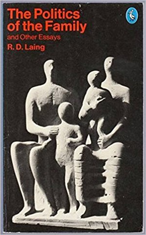 Politics of the Family, Massey Lectures 1968 Politics of the Family, Massey Lectures 1968
