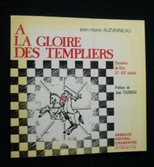 À la gloire des Templiers: chevaliers de Dieu, XIe-XIIIe siècles À la gloire des Templiers: chevaliers de Dieu, XIe-XIIIe siècles