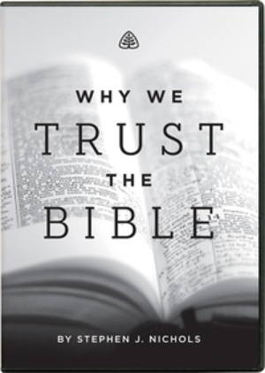 Why We Trust the Bible Why We Trust the Bible