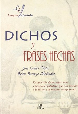 Dichos y frases hechas Dichos y frases hechas