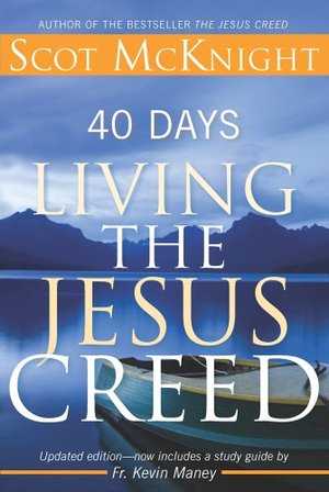 40 Days Living the Jesus Creed 40 Days Living the Jesus Creed